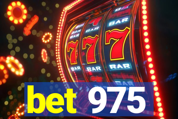 bet 975